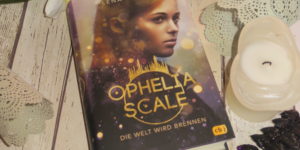 Ophelia Scale Die Welt wird brennen Lena Kiefer