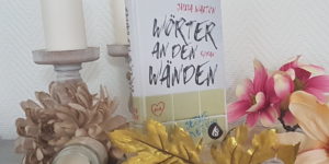 Julia Walton Wörter an den Wänden