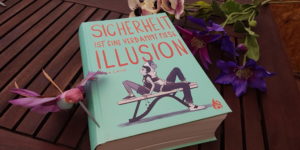Sicherheit ist eine verdammt fiese Illusion Kyra Groh
