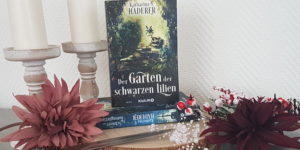Katharina von Haderer Der Garten der schwarzen Lilien